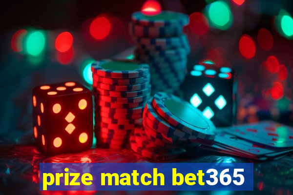 prize match bet365